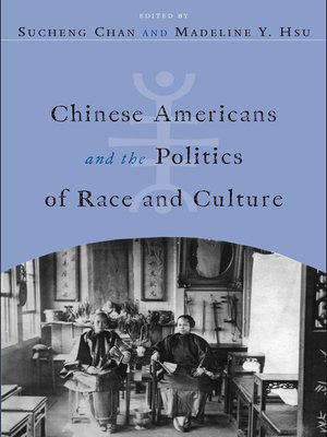 cover image of Chinese Americans and the Politics of Race and Culture
